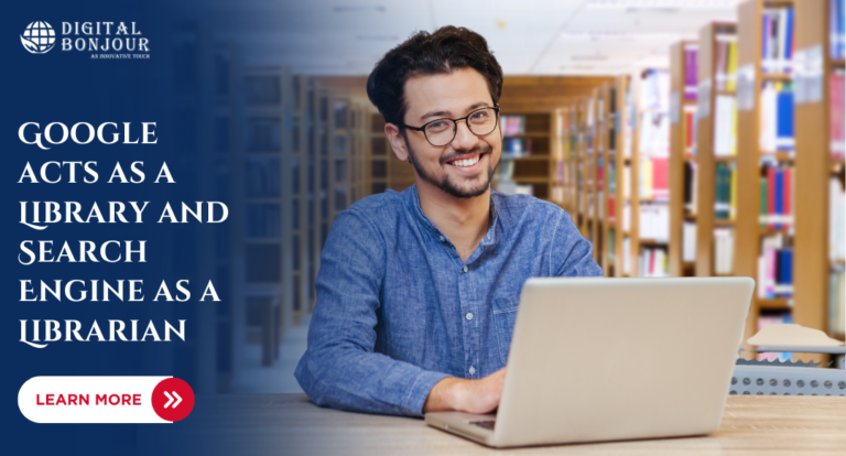 Google acts as a Library and Search Engine as a Librarian in 2025